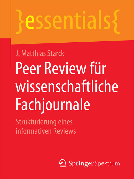 Title details for Peer Review für wissenschaftliche Fachjournale by J. Matthias Starck - Available